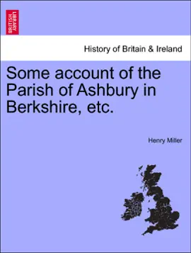 Some account of the Parish of Ashbury in Berkshire, etc.