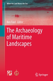 The Archaeology of Maritime Landscapes by Ben Ford
