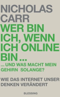 Wer bin ich, wenn ich online bin… by Nicholas Carr