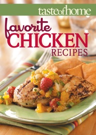 Taste of Home Favorite Chicken Recipes - Taste of Home Editors