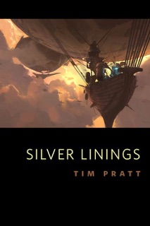 Silver Linings by Tim Pratt
