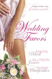 Wedding Favors - Sheri WhiteFeather, Allyson James & Nikita Black