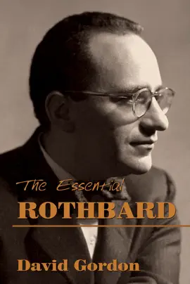 Read: The Essential Rothbard Book