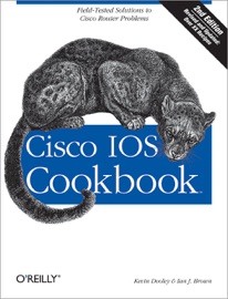 Cisco IOS Cookbook - Kevin Dooley & Ian Brown