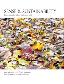 Sense & Sustainability: Educating for a Low Carbon World by Ken Webster & Craig Johnson