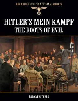 Read: The Third Reich from Original Sources: Hitler's Mein Book Kampf - the Roots of Evil