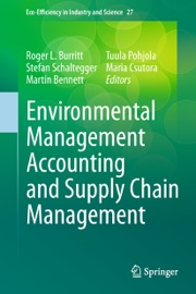Environmental Management Accounting and Supply Chain Management - Roger L. Burritt, Stefan Schaltegger, Martin Bennett, Tuula Pohjola & Maria Csutora