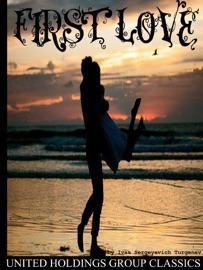 First Love - Ivan Sergeyevich Turgenev
