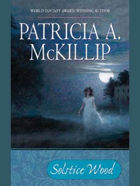 Solstice Wood - Patricia A. McKillip