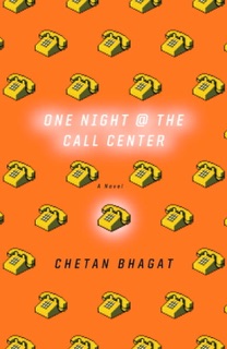 One Night at the Call Center by Chetan Bhagat