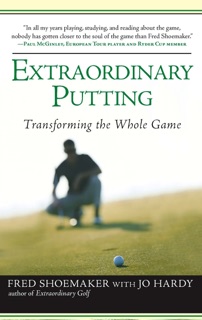 Extraordinary Putting by Fred Shoemaker & Jo Hardy