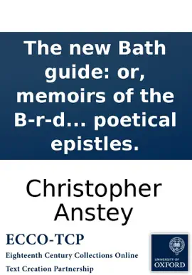 Read: The new Bath guide: or, memoirs of the B-r-d family. In a series of poetical epistles. Book