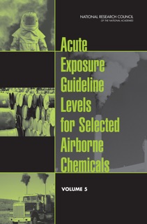Acute Exposure Guideline Levels for Selected Airborne Chemicals by Committee on Acute Exposure Guideline Levels