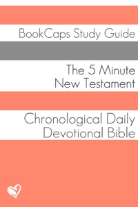 The Five Minute New Testament: A Chronological Daily Devotional Bible