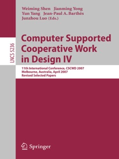 Computer Supported Cooperative Work in Design IV by Weiming Shen, Jianming Yong, Yun Yang, Jean-Paul A. Barthès & Junzhou Luo