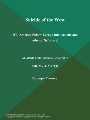 Suicide of the West: Will America Follow Europe Into Anomie and Atheism? (Culture)
