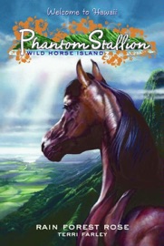 Phantom Stallion: Wild Horse Island #3: Rain Forest Rose