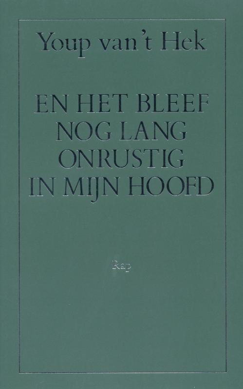 En het bleef nog lang onrustig in mijn hoofd