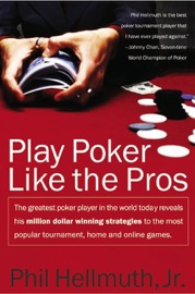 Play Poker Like the Pros - Phil Hellmuth, Jr.