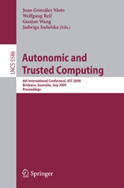 Autonomic and Trusted Computing - Juan González Nieto, Guojun Wang, Wolfgang Reif & Jadwiga Indulska
