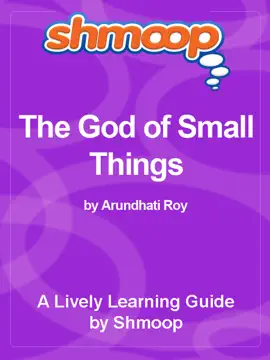 The God of Small Things: Shmoop Learning Guide