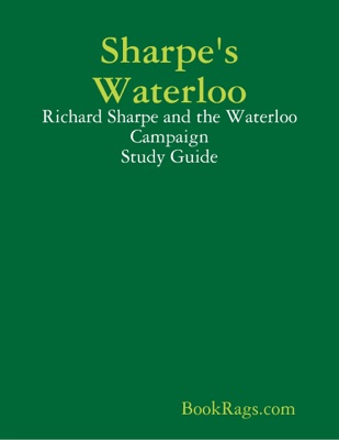 Sharpe's Waterloo: Richard Sharpe and the Waterloo Campaign Study Guide