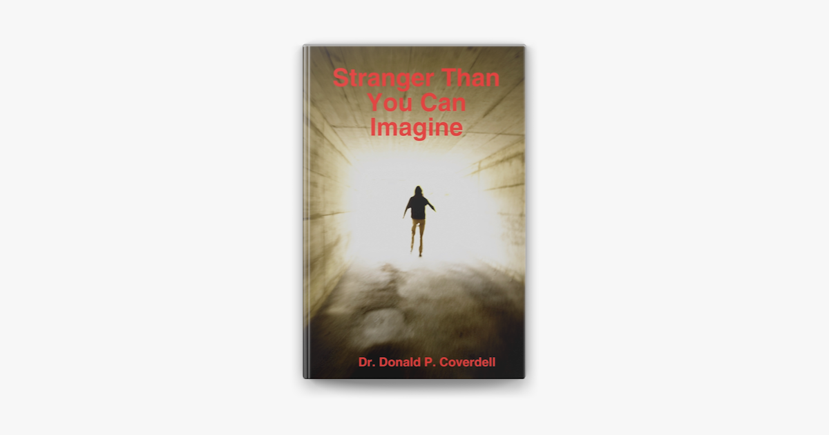 ‎Stranger Than You Can Imagine by Dr. Donald P. Coverdell on Apple Books