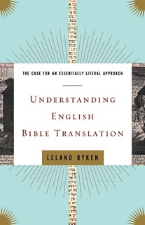 Understanding English Bible Translation by Leland Ryken