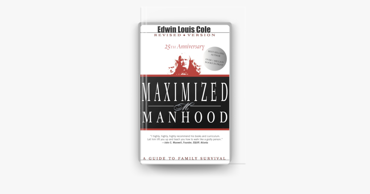 Maximized Manhood: A Guide to Family Survival by Edwin Louis Cole