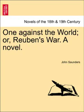 One against the World; or, Reuben's War. A novel. Vol. III.