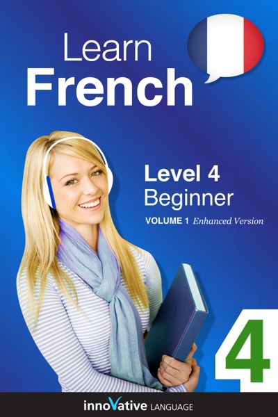 Learn French -  Level 4: Beginner French (Enhanced Version)