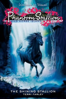 Phantom Stallion: Wild Horse Island #2: The Shining Stallion by Terri Farley