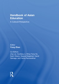 Handbook of Asian Education - Yong Zhao, Jing Lei, Guofang Li, Ming Fang He, kaori okano, Nagwa Megahed, David Gamage & Hema Ramanathan
