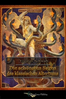Die schönsten Sagen des klassischen Altertums by Gustav Schwab
