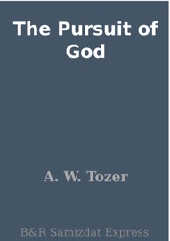 The Pursuit of God - A. W. Tozer