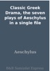 Book Classic Greek Drama, the seven plays of Aeschylus in a single file