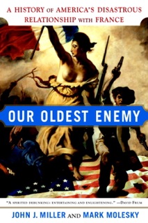 Our Oldest Enemy by John J. Miller & Mark Molesky