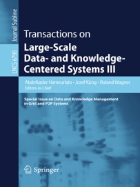 Transactions on Large-Scale Data- and Knowledge-Centered Systems III - Abdelkader Hameurlain, Josef Küng & Roland Wagner