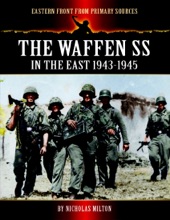 Book cover for Eastern Front from Primary Sources - The Waffen SS - In the East 1943-1945 by Nicholas Milton
