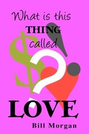 What Is This Thing Called Love - Bill Morgan