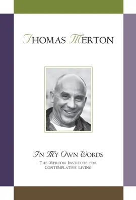 Thomas Merton: In My Own Words