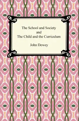 Read: The School and Book Society and The Child and the Curriculum