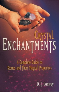 Crystal Enchantments by D.J. Conway & Brian Ed. Conway