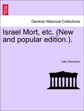 Israel Mort, etc. (New and popular edition.).
