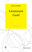 Lieutenant Gustl - Arthur Schnitzler