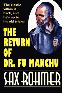 The Return of Dr. Fu Manchu by Sax Rohmer