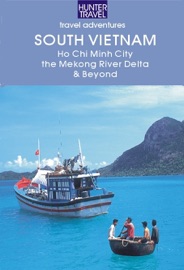 South Vietnam: Ho Chi Minh City, the Mekong River Delta & Beyond