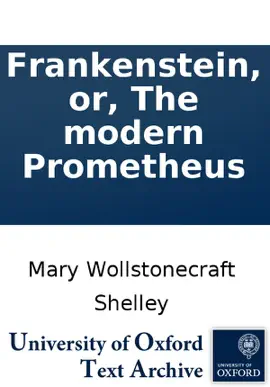 Read: Frankenstein, or, The modern Prometheus Book