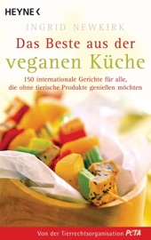 Das Beste aus der veganen Küche - Ingrid Newkirk & Peta