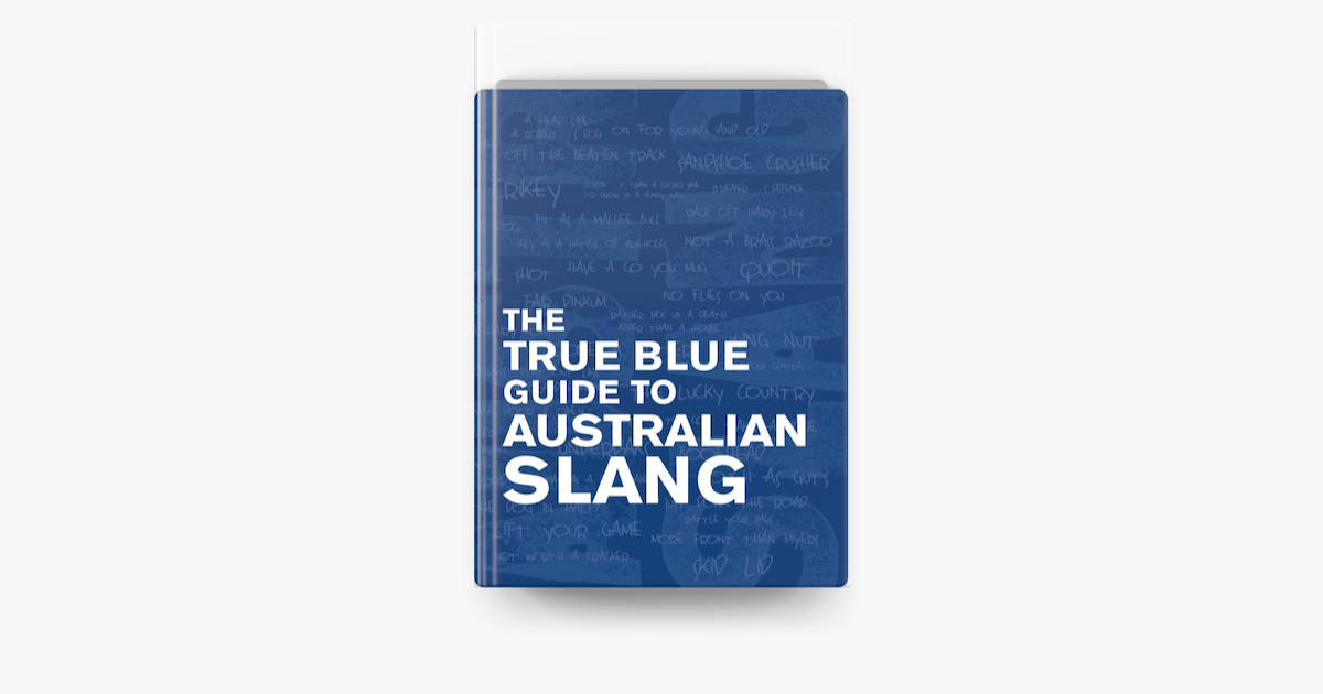 hente service Udvikle The True Blue Guide to Aussie Slang on Apple Books